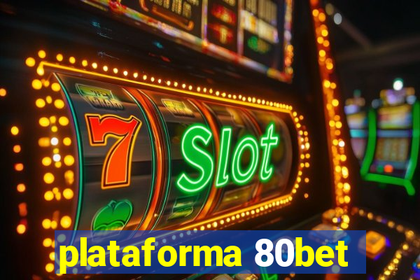 plataforma 80bet